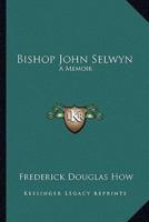 Bishop John Selwyn