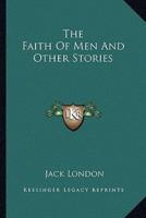 The Faith Of Men And Other Stories