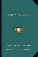 Dark And Fair V1
