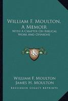 William F. Moulton, A Memoir