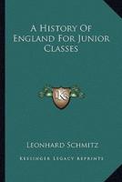 A History Of England For Junior Classes
