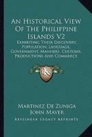 An Historical View Of The Philippine Islands V2