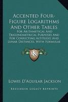 Accented Four-Figure Logarithms And Other Tables