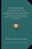 Documentary History Of The American Revolution