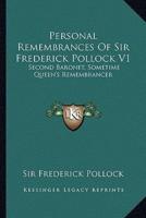 Personal Remembrances of Sir Frederick Pollock V1