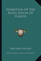 Exhibition Of The Royal House Of Guelph