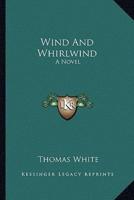 Wind And Whirlwind