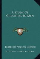 A Study Of Greatness In Men