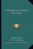 A Rosebud Garden Of Girls