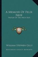 A Memoir Of Felix Neff