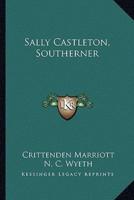 Sally Castleton, Southerner