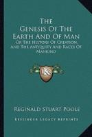 The Genesis Of The Earth And Of Man