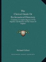 The Clerical Guide Or Ecclesiastical Directory