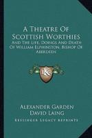 A Theatre Of Scottish Worthies