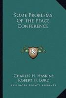 Some Problems Of The Peace Conference