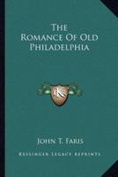 The Romance Of Old Philadelphia