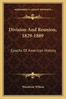 Division And Reunion, 1829-1889