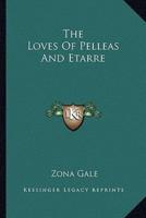 The Loves Of Pelleas And Etarre