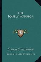 The Lonely Warrior