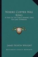 Where Copper Was King