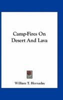 Camp-Fires On Desert And Lava