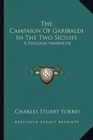 The Campaign Of Garibaldi In The Two Sicilies