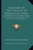 Grammar Of The Dialects Of Vernacular Syriac