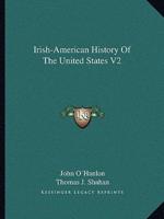 Irish-American History Of The United States V2