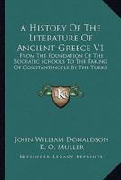 A History Of The Literature Of Ancient Greece V1