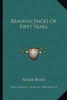 Reminiscences Of Fifty Years