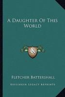 A Daughter Of This World