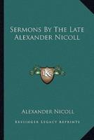 Sermons By The Late Alexander Nicoll