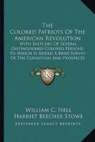 The Colored Patriots Of The American Revolution