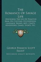 The Romance Of Savage Life