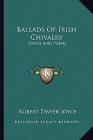 Ballads Of Irish Chivalry