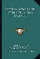 Cowboy Songs And Other Frontier Ballads