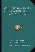 St. Chantal And The Foundation Of The Visitation V2