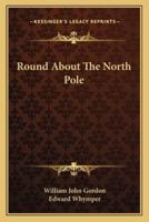 Round About The North Pole