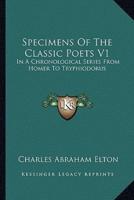 Specimens Of The Classic Poets V1