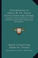 Explorations In Africa By Dr. David Livingstone And Others