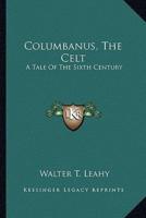 Columbanus, The Celt