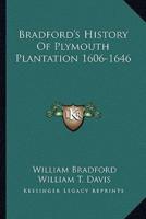 Bradford's History Of Plymouth Plantation 1606-1646