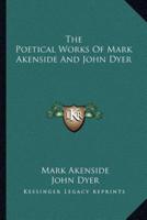 The Poetical Works Of Mark Akenside And John Dyer