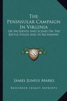 The Peninsular Campaign In Virginia