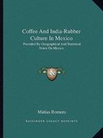 Coffee And India-Rubber Culture In Mexico