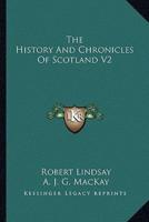 The History And Chronicles Of Scotland V2