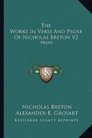 The Works in Verse and Prose of Nicholas Breton V2