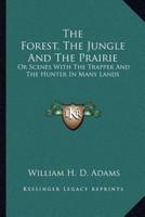 The Forest, The Jungle And The Prairie