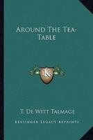 Around The Tea-Table