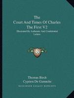 The Court And Times Of Charles The First V2